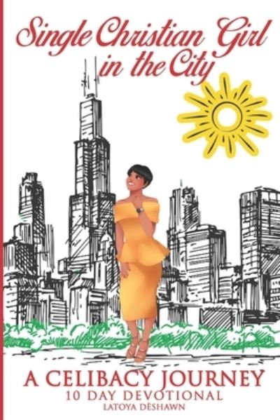 Cover for Latoya Deshawn Smith · Single Christian Girl In The City - Celibacy Journey (Paperback Book) (2019)