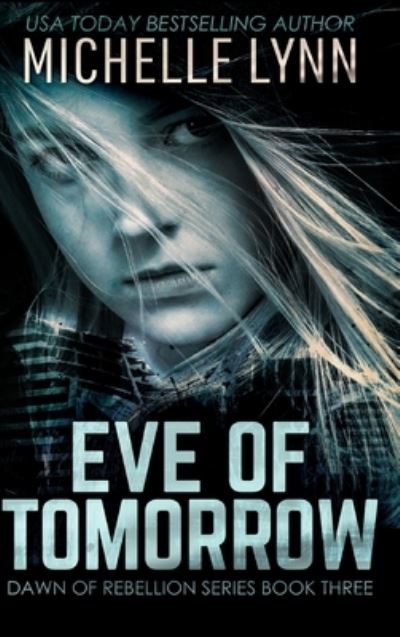 Cover for Michelle Lynn · Eve of Tomorrow (Hardcover Book) (2021)