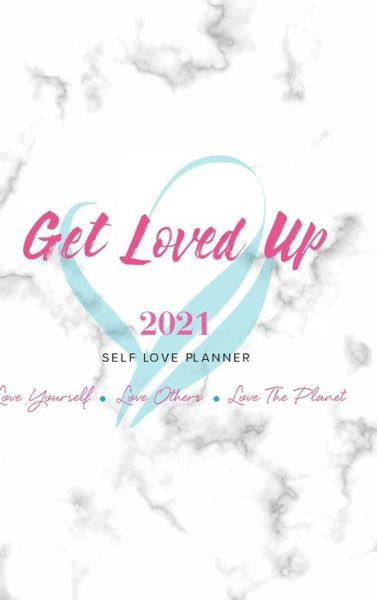 Cover for Koya Webb · 2021 Get Loved Up Planner (Innbunden bok) (2020)