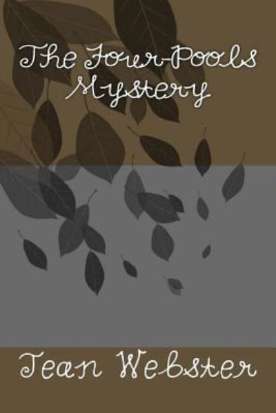 The Four-Pools Mystery - Jean Webster - Bøger - Createspace Independent Publishing Platf - 9781722857950 - 3. september 2018