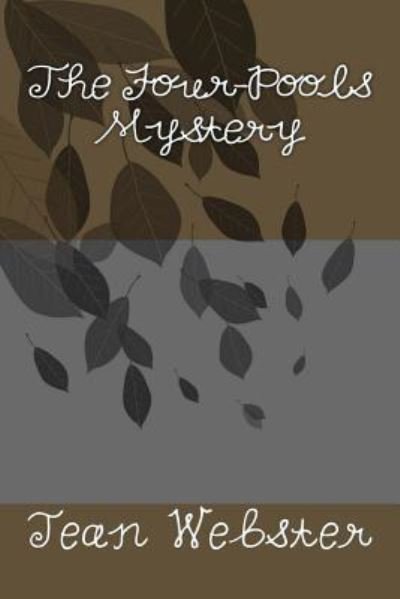 The Four-Pools Mystery - Jean Webster - Books - Createspace Independent Publishing Platf - 9781722857950 - September 3, 2018