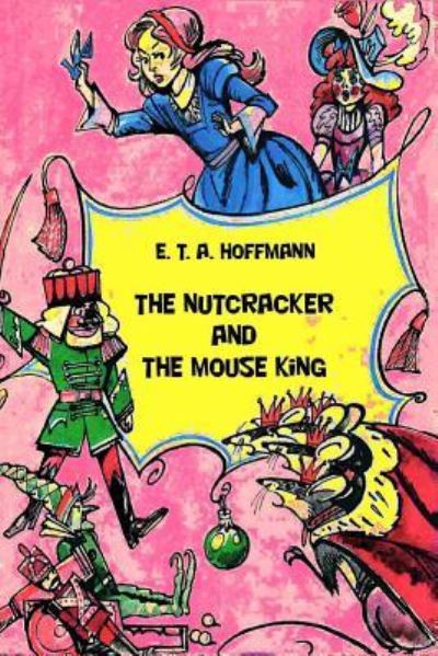 Cover for E.T.A. Hoffmann · The Nutcracker and The Mouse King (Paperback Bog) (2018)