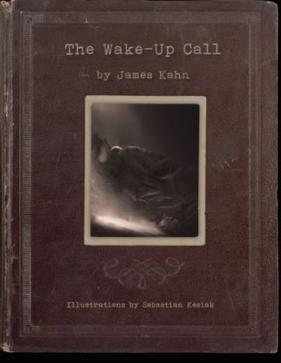 The Wake-Up Call - James Kahn - Books - Pen Wild Press - 9781734274950 - April 23, 2021