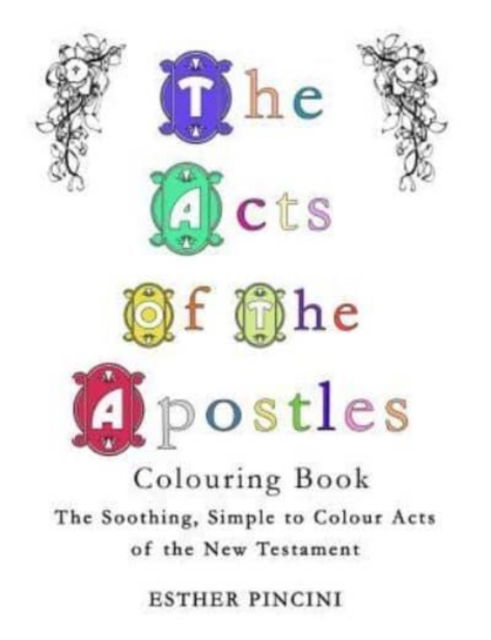 The Acts of the Apostles Colouring Book - Esther Pincini - Books - Magdalene Press - 9781773350950 - August 13, 2018