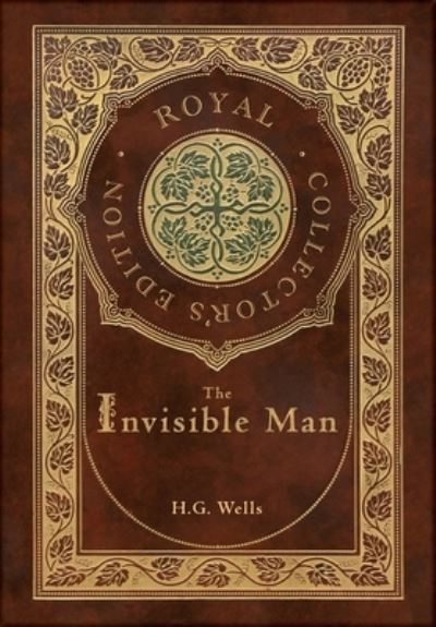 Cover for H G Wells · The Invisible Man (Royal Collector's Edition) (Case Laminate Hardcover with Jacket) (Hardcover Book) [Royal Collector's edition] (2021)