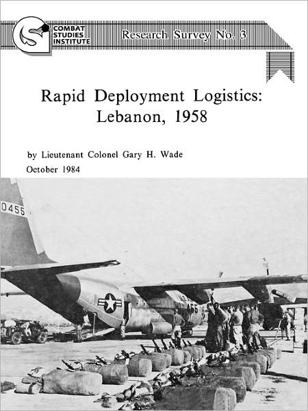 Cover for Combat Studies Institute · Rapid Deployment Logistics: Lebanon, 1958 (Taschenbuch) (2011)