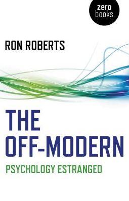 Cover for Ron Roberts · Off-Modern, The - Psychology Estranged (Paperback Book) (2017)