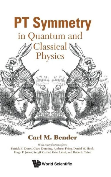 Cover for Bender, Carl M (Washington Univ In St Louis, Usa) · Pt Symmetry: In Quantum And Classical Physics (Hardcover Book) (2019)