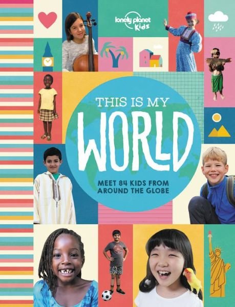 Cover for Lonely Planet Kids Staff · This Is My World (Book) (2019)