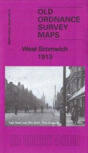 Cover for Barrie Trinder · West Bromwich 1913 : Staffordshire Sheet 68.10D (Map) (2017)