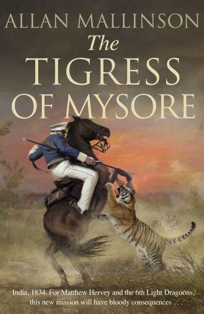 Cover for Allan Mallinson · The Tigress of Mysore - Matthew Hervey (Hardcover Book) (2020)