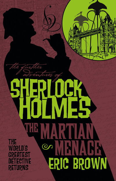 Cover for Eric Brown · The Further Adventures of Sherlock Holmes - The Martian Menace - Further Adventures of Sherlock Holmes (Paperback Book) (2020)