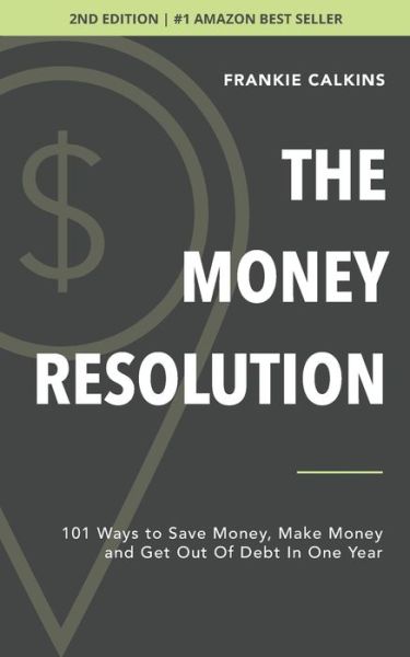 Money Resolution - Frankie Calkins - Books - Independently Published - 9781795622950 - February 5, 2019