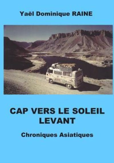 Cover for Yael Dominique Raine · Cap Vers Le Soleil Levant (Paperback Bog) (2019)