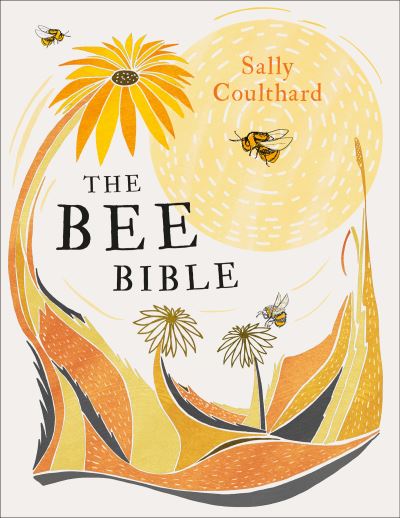 Cover for Sally Coulthard · The Bee Bible: 50 Ways to Keep Bees Buzzing (Taschenbuch) (2021)