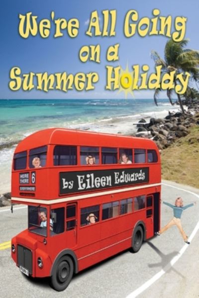 Cover for Eileen Edwards · We're All Going On A SUMMER HOLIDAY (Paperback Book) (2020)