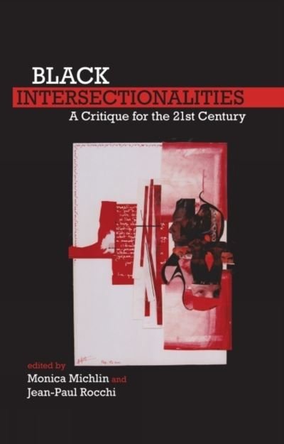 Black Intersectionalities: A Critique for the 21st Century - FORECAAST (Forum for European Contributions to African American Studies) (Paperback Bog) (2021)