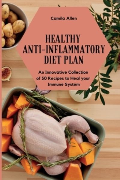 Cover for Camila Allen · Healthy Anti-Inflammatory Diet Plan (Paperback Book) (2021)