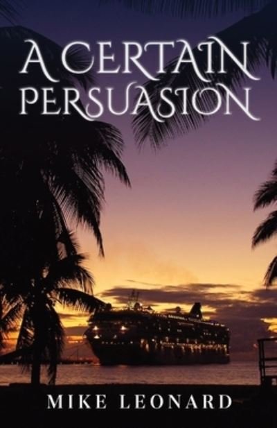 Cover for Mike Leonard · A Certain Persuasion (Paperback Book) (2022)