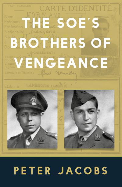 The SOE's Brothers of Vengeance - Peter Jacobs - Bøger - The History Press Ltd - 9781803996950 - 25. april 2024