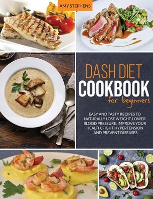 Cover for Amy Stephens · Dash Diet Cookbook For Beginners (Paperback Book) (2020)