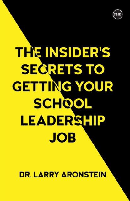 Cover for Larry Aronstein · The Insider's Secrets to Getting Your School Leadership Job (Paperback Book) (2023)