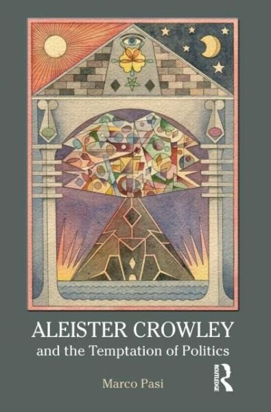 Cover for Marco Pasi · Aleister Crowley and the Temptation of Politics (Hardcover Book) (2013)