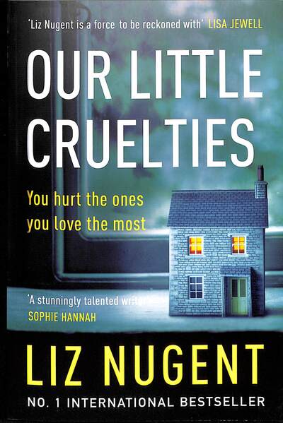 Cover for Liz Nugent · Our Little Cruelties: A new psychological suspense from the No.1 bestseller (Paperback Book) (2020)