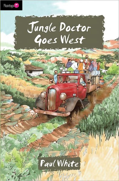 Cover for Paul White · Jungle Doctor Goes West - Flamingo Fiction 9-13s (Paperback Bog) [Revised edition] (2010)