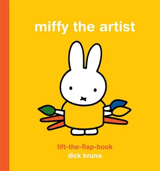 Cover for Dick Bruna · Miffy the Artist Lift-the-Flap Book (Board book) (2015)