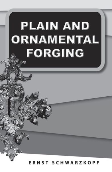 Cover for Ernst Schwarzkopf · Plain and Ornamental Forging (Paperback Book) (2000)