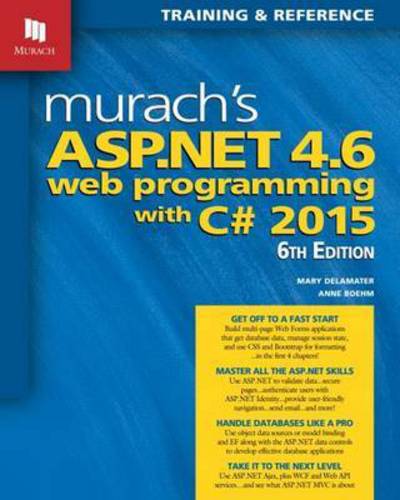 Murachs ASP.NET 4.6 Web Programming with C# 2016 - Anne Boehm - Książki - Mike Murach & Associates Inc. - 9781890774950 - 1 sierpnia 2016