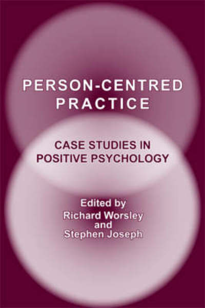 Person-Centred Practice: Case Studies in Positive Psychology - Richard Worsley - Books - PCCS Books - 9781898059950 - June 27, 2007