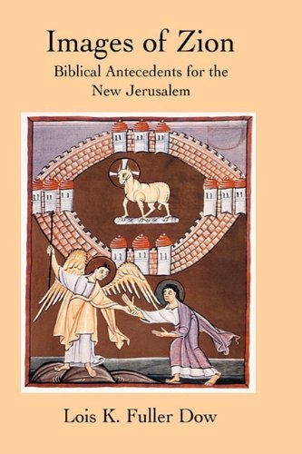Cover for Lois K. Fuller Dow · Images of Zion: Biblical Antecedents for the New Jerusalem (New Testament Monographs) (Hardcover Book) (2010)