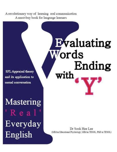 Cover for Dr Sook Hee Lee · Evaluating Words Ending with 'Y': Mastering 'Real' Everyday English (Paperback Book) (2014)