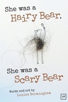 Cover for Louisa Bermingham · She Was a Hairy Bear, She Was a Scary Bear (Pocketbok) (2019)