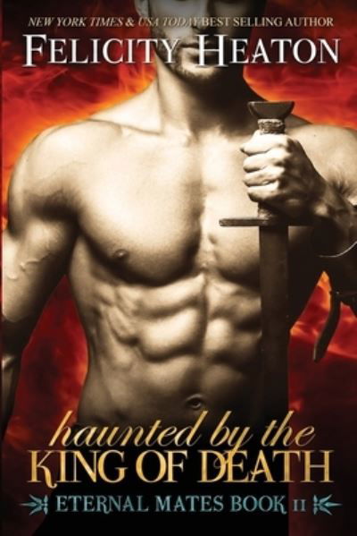 Cover for Felicity Heaton · Haunted by the King of Death: Eternal Mates Romance Series - Eternal Mates Paranormal Romance (Paperback Book) (2016)