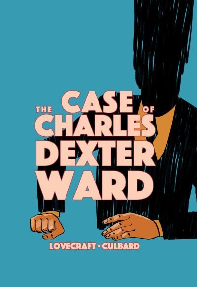 Cover for H.P. Love I.N.J. Culbard · The Case of Charles Dexter Ward - Weird Fiction (Paperback Bog) (2020)