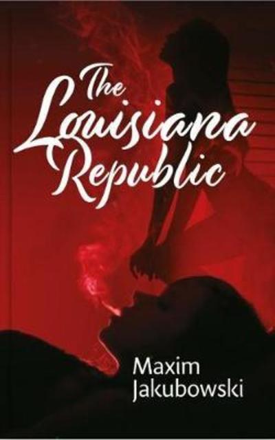 Cover for Maxim Jakubowski · Louisiana Republic (Paperback Book) (2018)