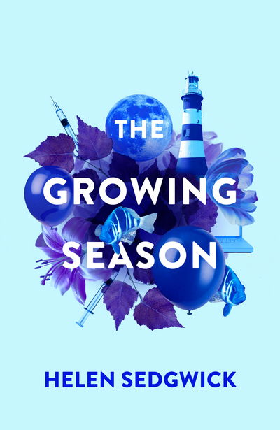 Cover for Helen Sedgwick · The Growing Season (Hardcover Book) (2017)