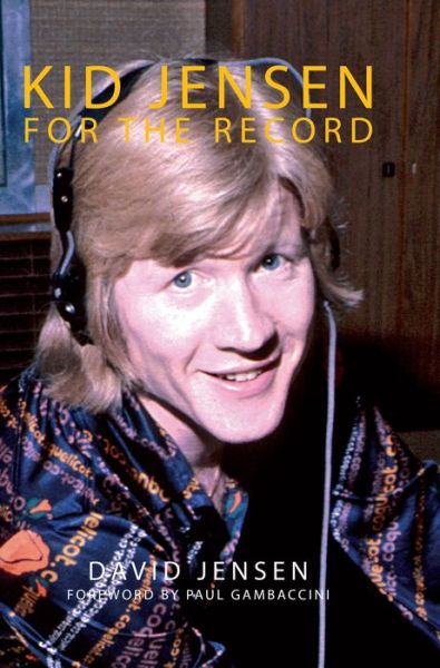 Kid Jensen : For The Record - David Jensen - Książki - Mango Books - 9781911273950 - 4 maja 2021