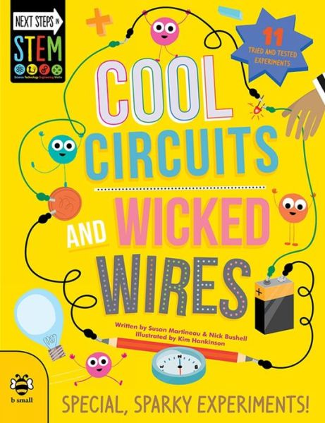 Cover for Susan Martineau · Cool Circuits and Wicked Wires: Special, Sparky Experiments - Next Steps in STEM (Paperback Book) (2019)