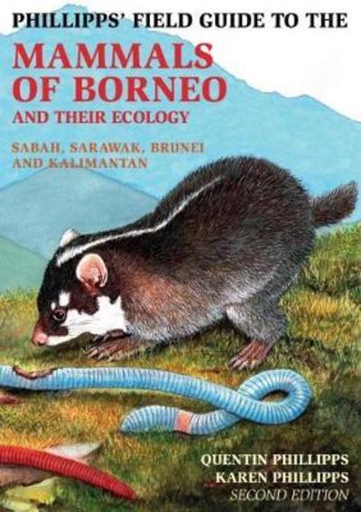 Cover for Quentin Phillipps · Phillipps Field Guide to the Mammals of Borneo (2nd edition) - Phillipps Field Guide (Paperback Book) (2018)