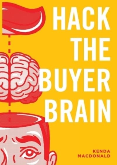 Cover for Kenda MacDonald · Hack The Buyers Brain (Paperback Book) (2019)