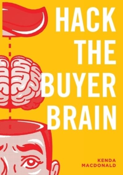 Cover for Kenda MacDonald · Hack The Buyers Brain (Pocketbok) (2019)