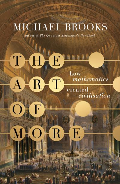 Cover for Michael Brooks · The Art of More: how mathematics created civilisation (Hardcover Book) (2021)