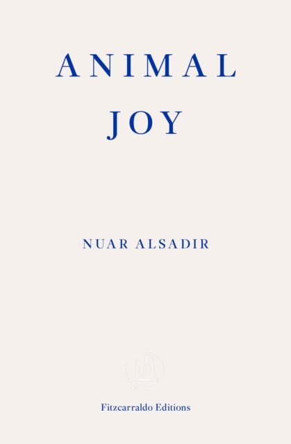 Cover for Nuar Alsadir · Animal Joy: A Book of Laughter and Resuscitation (Taschenbuch) (2022)