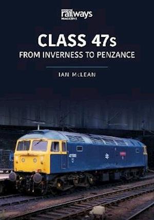 Cover for Ian Mclean · CLASS 47s: From Inverness to Penzance (Paperback Book) (2020)