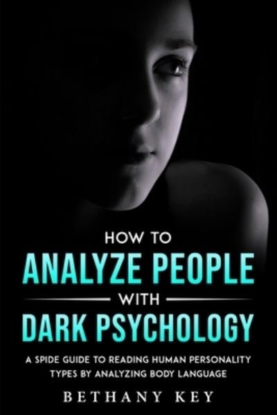 Cover for Bethany Key · How to Analyze People with Dark Psychology (Paperback Book) (2021)