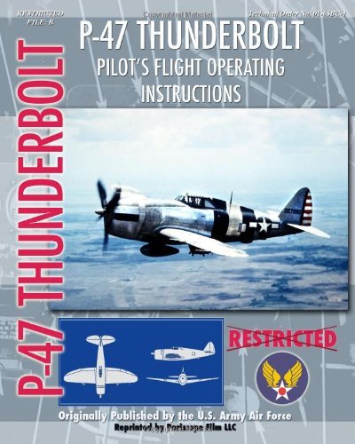 Cover for United States Army Air Force · P-47 Thunderbolt Pilot's Flight Operating Instructions (Paperback Book) (2010)